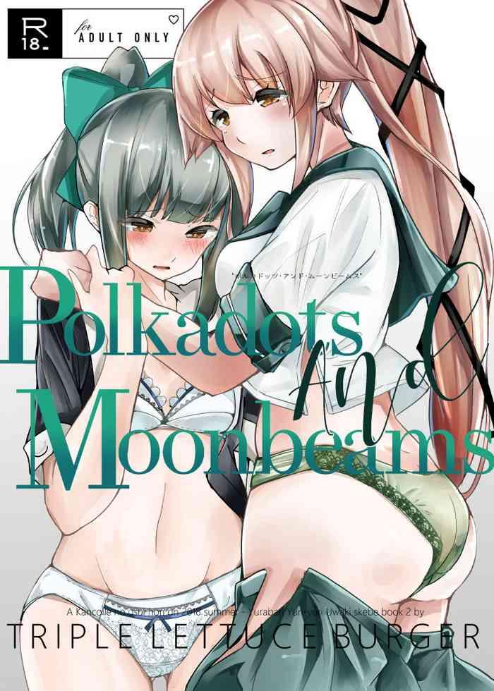 Sex Toys Polkadots And Moonbeams- Kantai collection hentai Daydreamers