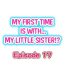 Hispanic My First Time is with…. My Little Sister?! Ch.17 Sensual