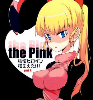 Amateur Porn Free the Pink – Tokusatsu Heroine Tsukamaeta!!! Part A Gaydudes