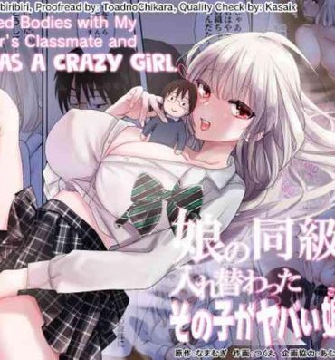 Camsex Musume no Doukyuusei to Irekawatta Sonoko ga Yabai Ko Datta | I Swapped Bodies With My Daughter’s Classmate and She Was a Crazy Girl- Original hentai Goth