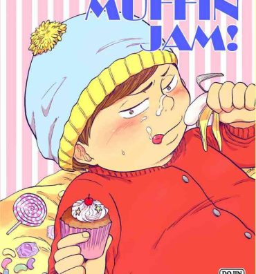 Beurette Cartman bottom anthology MUFFIN JAM!- South park hentai Amatuer