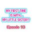 Porn My First Time is with…. My Little Sister?! Ch.13 Cumshots