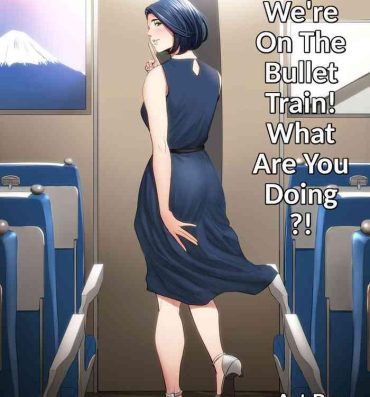 Zorra Shinkansen de Nani shiteru!? – We're On the Bullet Train! What Are You Doing!?- Original hentai Homo