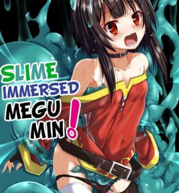 Passion Megumin Slime-zuke! | Slime immersed Megumin!- Kono subarashii sekai ni syukufuku o hentai Culito