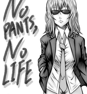 Rimjob NO PANTS, NO LIFE- Original hentai Sexcam