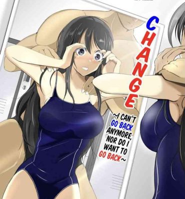 Bhabi [Iwashita Shoten (Iwashita)] CHANGE ~Mou Modorenai, Modoritakunai~ | CHANGE ~I Can’t Go Back Anymore, nor Do I Want To Go Back~ [English] {Hennojin} Best Blowjob Ever