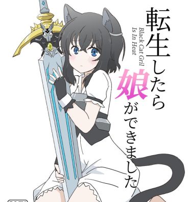 Nerd Tensei shitara Musume ga Dekimashita – Black Cat Gril Is In Heat- Tensei shitara ken deshita hentai Pretty