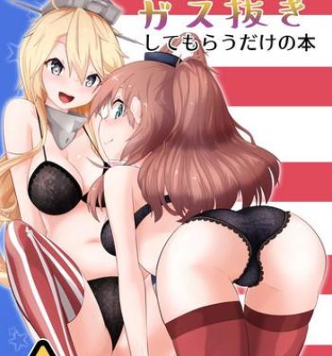 Masturbation Iowa to Saratoga ni Gas Nuki Shite Morau dake no Hon- Kantai collection hentai Tease